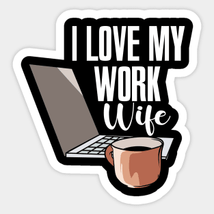 I Love My Work Wife Sticker